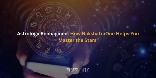 Astrology Reimagined: How NakshatraOne Helps You Master the Stars